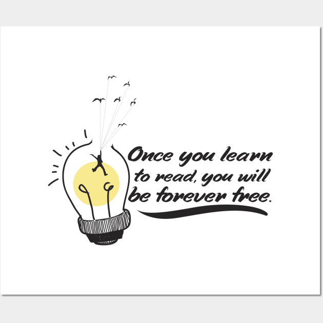 'You Will Be Forever Free' Education Shirt Wall Art by ourwackyhome